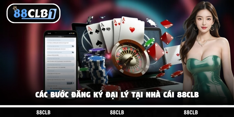 Các bước đăng ký đại lý tại nhà cái 88CLB