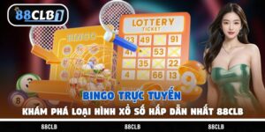 Bingo Trực Tuyến - Khám Phá Loại Hình Xổ Số Hấp Dẫn Nhất 88Clb