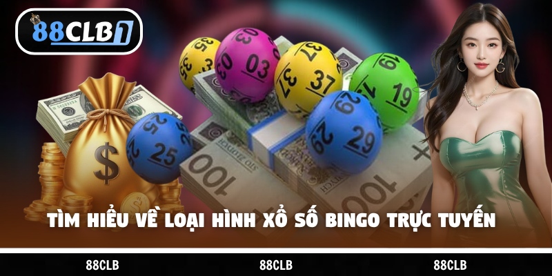 Tìm hiểu về loại hình xổ số bingo trực tuyến