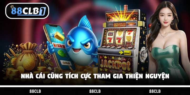 Nhà cái cũng tích cực tham gia thiện nguyện