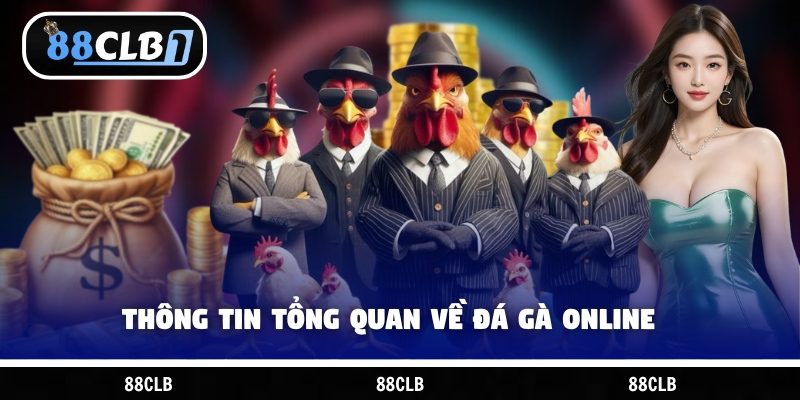 Thông tin tổng quan về đá gà online