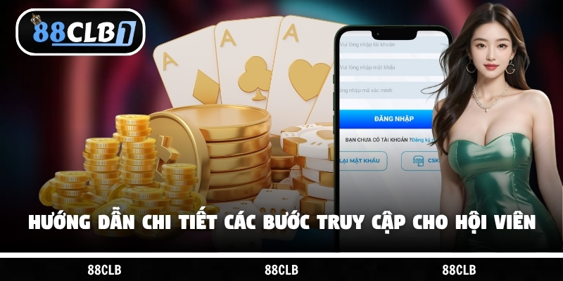 Hướng dẫn chi tiết các bước truy cập cho hội viên