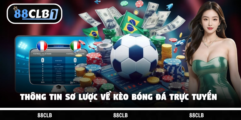Thông tin sơ lược về kèo bóng đá trực tuyến