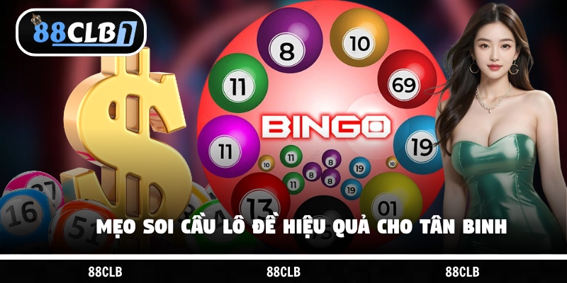 Mẹo soi cầu lô đề hiệu quả cho tân binh