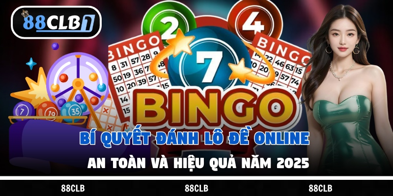 Bí Quyết Đánh Lô Đề Online An Toàn Và Hiệu Quả Năm 2025
