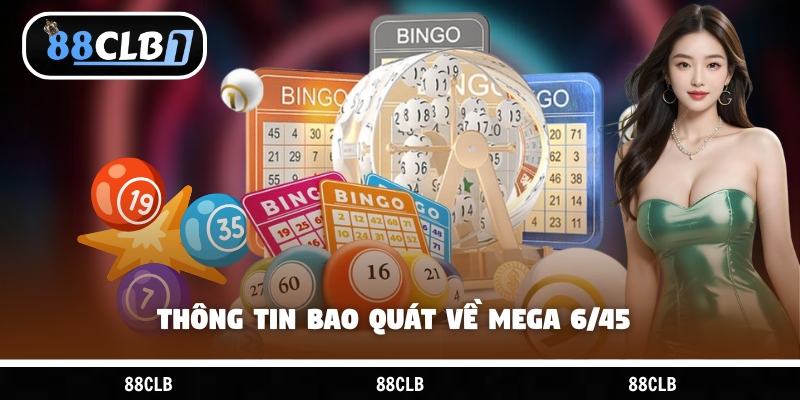 Thông tin bao quát về Mega 6/45
