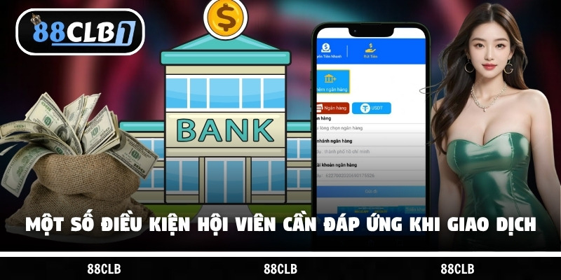 Một số điều kiện hội viên cần đáp ứng khi giao dịch