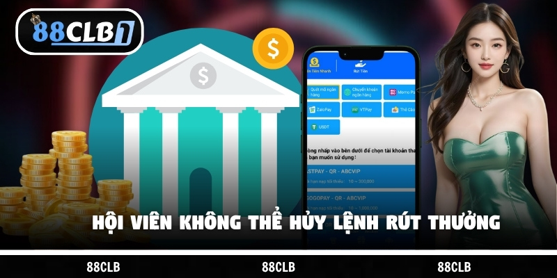 Hội viên không thể hủy lệnh rút thưởng