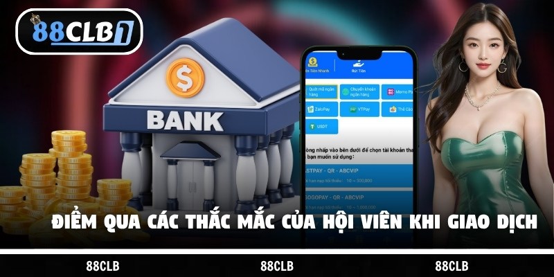 Điểm qua các thắc mắc của hội viên khi giao dịch