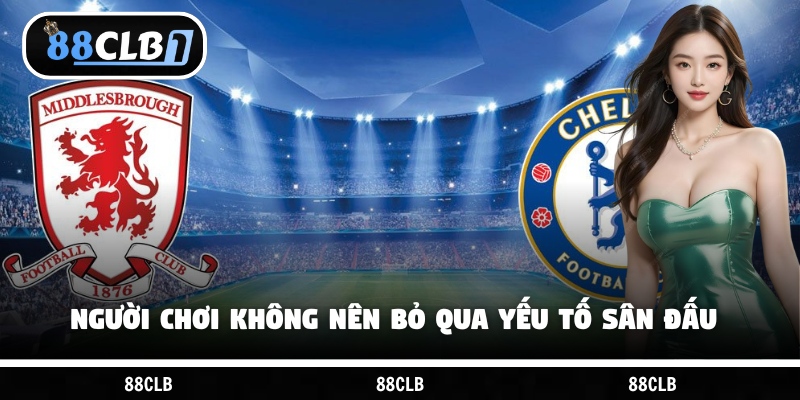 Người chơi không nên bỏ qua yếu tố sân đấu