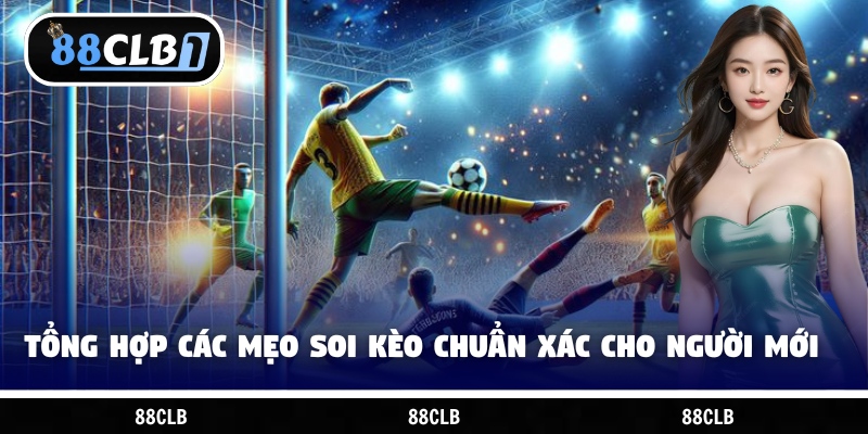 Tổng hợp các mẹo soi kèo chuẩn xác cho người mới