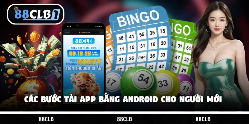 Các bước tải app bằng Android cho người mới