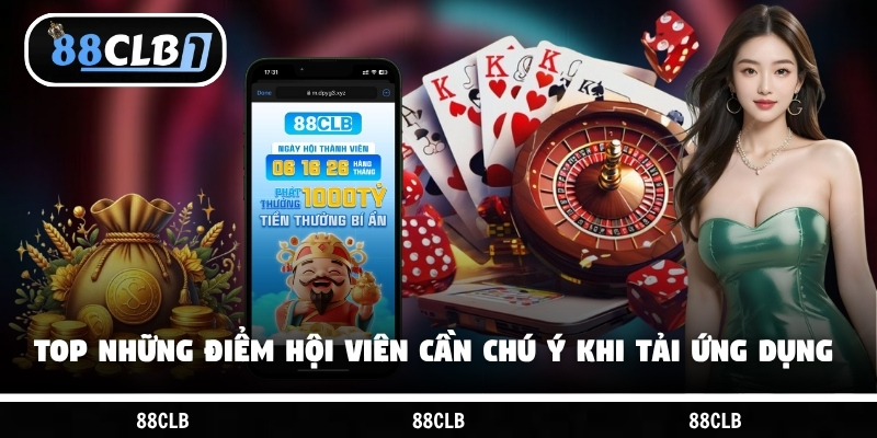 Top những điểm hội viên cần chú ý khi tải ứng dụng