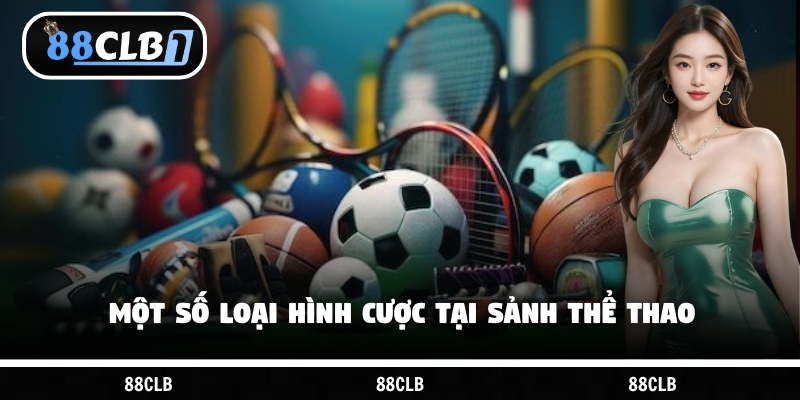 Một số loại hình cược tại sảnh thể thao