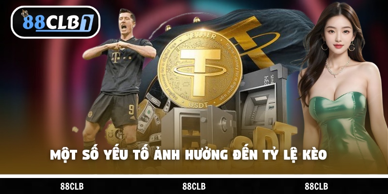 Một số yếu tố ảnh hưởng đến tỷ lệ kèo