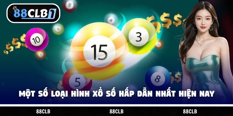 Một số loại hình xổ số hấp dẫn nhất hiện nay