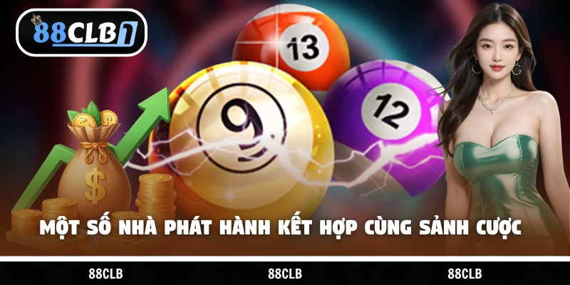 Một số nhà phát hành kết hợp cùng sảnh cược