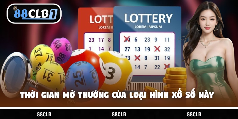 Thời gian mở thưởng của loại hình xổ số này