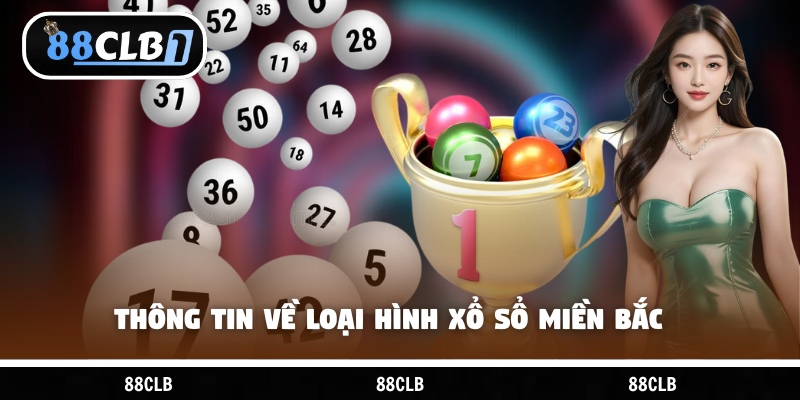 Thông tin về loại hình xổ sổ miền Bắc